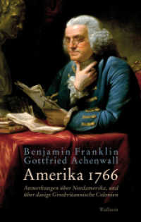 Amerika 1766 : Anmerkungen über Nordamerika, und über dasige Grosbritannische Colonien (Deutsch-amerikanische Bibliothek 1) （2022. 133 S. mit 18 z.T. farb. Abb. 222 mm）