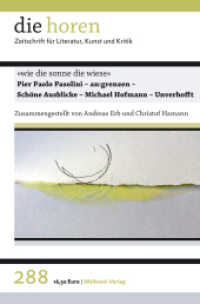 »wie die sonne die wiese« : Pier Paolo Pasolini - an:grenzen - Schöne Ausblicke - Michael Hofmann - Unverhofft (die horen. Zeitschrift für Literatur, Kunst und Kritik 288, 67. Jahrgang) （2022. 295 S. mit 30 z.T. farb. Abb. 235 mm）