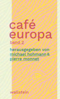 Café Europa : Vorträge und Debatten zur Identität Europas (Café Europa. Vorträge und Debatten zur Identität Europas 2) （2022. 303 S. 14 Abb. 200 mm）