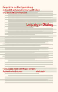Leipziger Dialog : Gespräche zur Buchgestaltung mit Judith Schalansky, Markus Dreßen und Bernd Kuchenbeiser (Ästhetik des Buches 16) （2023. 80 S. 20 Abb. 205 mm）