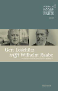 Gert Loschütz trifft Wilhelm Raabe : Der Wilhelm Raabe-Literaturpreis 2021 （2022. 144 S. 190 mm）