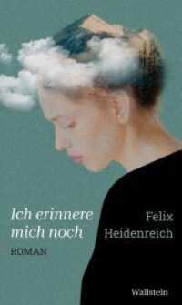 Ich erinnere mich noch : Roman （2022. 146 S. 200 mm）