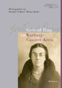 Gertrud Bing im Warburg-Cassirer-Kreis : Mit dem Text ihrer Dissertation von 1921 (Wissenschaftler in Hamburg 8) （2024. 248 S. mit 40 z.T. farb. Abb. 220 mm）