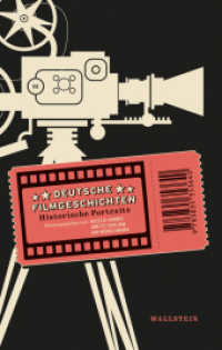 Deutsche Filmgeschichten : Historische Portraits （2023. 288 S. 210 mm）