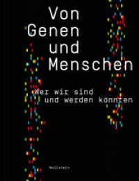 Von Genen und Menschen : Wer wir sind und werden könnten （2023. 224 S. mit 100 farb. Abb. 260 mm）