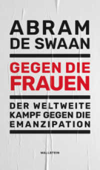 Gegen die Frauen : Der weltweite Kampf gegen die Emanzipation （2023. 256 S. 210 mm）
