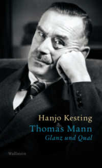 Thomas Mann : Glanz und Qual （4. Aufl. 2023. 400 S. 200 mm）