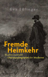 Fremde Heimkehr : Studien zu einem Literaturprogramm der Moderne （2024. 527 S. 222 mm）