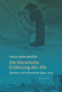 Die literarische Eroberung des Alls : Literatur und Astronomie (1593-1771) （2025. 848 S. mit 100 z.T. farb. Abb. 230 mm）