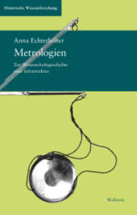 Metrologien : Zur Wissenschaftsgeschichte einer Infrastruktur (Historische Wissensforschung 25) （2025. 464 S. mit 60 z.T. farb. Abb. 222 mm）
