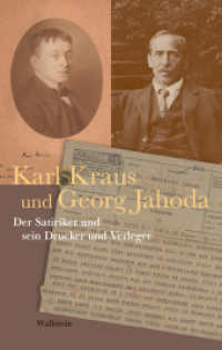 Karl Kraus und Georg Jahoda : Der Satiriker und sein Drucker und Verleger （2023. 360 S. mit 54 z.T. farb. Abb. 222 mm）