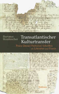 Transatlantischer Kulturtransfer : Franz Daniel Pastorius' Schriften als Literatur und Praxis （2023. 501 S. 222 mm）