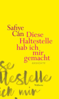 Diese Haltestelle hab ich mir gemacht : Gedichte （2023. 103 S. 200 mm）
