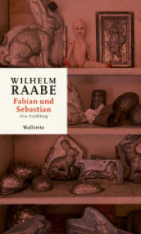 Fabian und Sebastian : Eine Erzählung (Wilhelm Raabe. Werke. Kritische kommentierte Ausgabe) （2023. 288 S. 5 Abb. 210 mm）