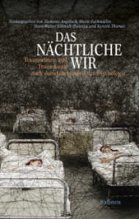 Das nächtliche Wir : Traumwissen und Traumkunst nach dem Jahrhundert der Psychologie （2024. 424 S. mit 30 überw. farb. Abb. 222 mm）