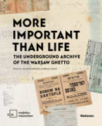 »More Important than Life« : The Underground Archive of the Warsaw Ghetto （2023. 136 S. mit 66 z.T. farb. Abb. 210 mm）