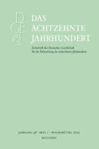 Das achtzehnte Jahrhundert (Das achtzehnte Jahrhundert - Zeitschrift der Deutschen Gesellschaft für die Erforschung des achtzehnten) （2024. 134 S. 1 Abb. 235 mm）