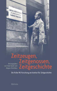 Zeitzeugen, Zeitgenossen, Zeitgeschichte : Die frühe NS-Forschung am Institut für Zeitgeschichte （2024. 390 S. 222 mm）