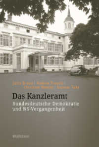 Das Kanzleramt : Bundesdeutsche Demokratie und NS-Vergangenheit （2025. 938 S. 96 Abb. 230 mm）
