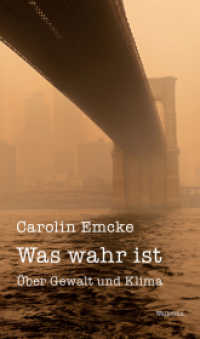 Was wahr ist : Über Gewalt und Klima (Wuppertaler Poetikdozentur für faktuales Erzählen 2023) （3. Aufl. 2024. 124 S. 210 mm）
