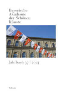 Bayerische Akademie der Schönen Künste : Jahrbuch 37/2023 (Jahrbuch der Bayerischen Akademie der Schönen Künste 37/2023) （2024. 356 S. 65 Abb. 222 mm）