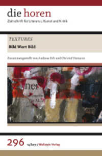 TEXTURES : Bild Wort Bild (die horen. Zeitschrift für Literatur, Kunst und Kritik 296, 69. Jahrgang) （2024. 208 S. mit 157 farb. Abb. 235 mm）