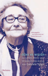 »Aber es wurde« : Zu Leben, Werk und Wiederentdeckung von Gabriele Tergit （2024. 386 S. mit 10 z.T. farb. Abb. 222 mm）