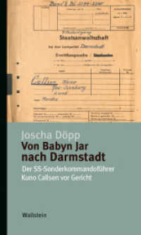 Von Babyn Jar nach Darmstadt : Der SS-Sonderkommandof&uuml;hrer Kuno Callsen vor Gericht (Kleine Reihe zur Geschichte und Wirkung des Holocaust) （2. Aufl.）