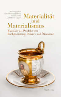 Materialität und Materialismus : Klassiker als Produkt von Buchgestaltung, Diskurs und Ökonomie （2025. 320 S. mit 51 z.T. farb. Abb. 222 mm）
