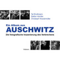 Ein Album aus Auschwitz : Die fotografische Inszenierung des Verbrechens （2. Aufl. 2025. 304 S. 364 Abb. 260 mm）