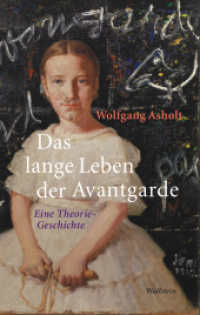 Das lange Leben der Avantgarde : Eine Theorie-Geschichte (Philologien. Theorie - Praxis - Geschichte 10) （2024. 472 S. 230 mm）