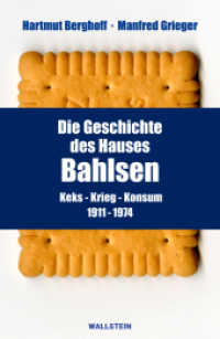 Die Geschichte des Hauses Bahlsen : Keks - Krieg - Konsum 1911-1974 （2. Aufl. 2024. 602 S. mit 67 z.T. farb. Abb. 230 mm）