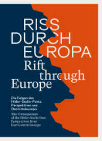 Riss durch Europa | Rift through Europe : Die Folgen des Hitler-Stalin-Pakts. Perspektiven aus Ostmitteleuropa | The Consequences of the Hitler-Stalin Pact. Perspectives from East-Central Europe （2024. 296 S. mit 60 z.T. farb. Abb. 210 mm）