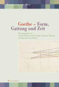 Goethe - Form, Gattung und Zeit (Ästhetik um 1800 19) （2025. 416 S. 10 Abb. 230 mm）
