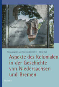 Aspekte des Kolonialen in der Geschichte von Niedersachsen und Bremen (Veröffentlichungen der Historischen Kommission für Niedersachsen und Bremen 323) （2025. 353 S. mit 73 z.T. farb. Abb. 230 mm）