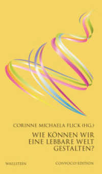 Wie können wir eine lebbare Welt gestalten? (Convoco! Edition) （2025. 256 S. mit 13 z.T. farb. Abb. 205 mm）