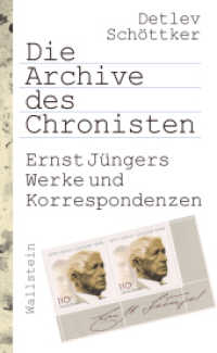 Die Archive des Chronisten : Ernst Jüngers Werke und Korrespondenzen （2025. 336 S. mit 27 z.T. farb. Abb. 222 mm）