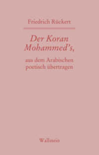 Der Koran Mohammed's, aus dem Arabischen poetisch übertragen (Friedrich Rückerts Werke. Historisch-kritische Ausgabe / »Schweinfurter Edition«) （2025. 704 S. 190 mm）