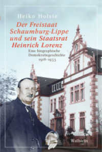 Der Freistaat Schaumburg-Lippe und sein Staatsrat Heinrich Lorenz : Eine biographische Demokratiegeschichte 1918-1933 (Schaumburger Beiträge 7) （2025. 192 S. 25 Abb. 230 mm）