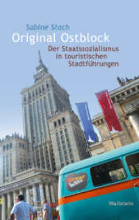 Original Ostblock : Der Staatssozialismus in touristischen Stadtführungen (Wert der Vergangenheit 10) （2025. 400 S. mit 30 z.T. farb. Abb. 222 mm）