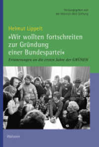 »Wir wollen fortschreiten zur Gründung einer Bundespartei« : Erinnerungen an die ersten Jahre der Grünen (Veröffentlichungen der Historischen Kommission für Niedersachsen und Bremen 329) （2025. 240 S. mit 30 z.T. farb. Abb. 230 mm）