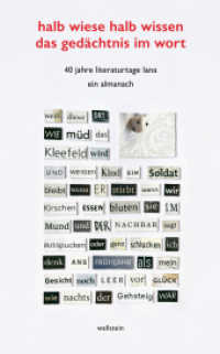 Halb Wiese halb Wissen das Gedächtnis im Wort : Ein Almanach zum 40. Jubiläum der Literaturtage Lana （2025. 104 S. 17 Abb. 210 mm）