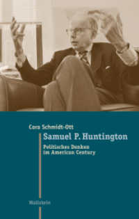Samuel P. Huntington : Politisches Denken im American Century (Moderne Zeit. Neue Forschungen zur Gesellschafts- und Kulturgeschichte des 19. und 20. Jahrhunderts 40) （2026. 448 S. 222 mm）
