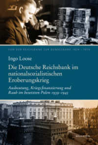 Die Reichsbank im nationalsozialistischen Eroberungskrieg : Ausbeutung, Kriegsfinanzierung und Raub im besetzten Polen 1939-1945 (Von der Reichsbank zur Bundesbank 1924-1970)