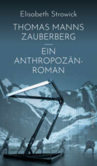 Thomas Manns &raquo;Zauberberg&laquo; - ein Anthropoz&auml;n-Roman