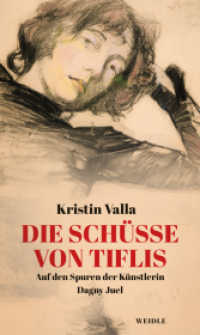 Die Schüsse von Tiflis : Auf den Spuren der Künstlerin Dagny Juel （2025. 256 S. 21 Abb. 200 mm）