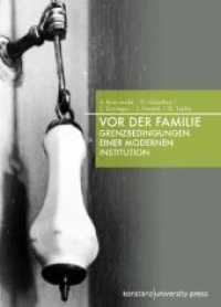 Vor der Familie : Grenzbedingungen einer modernen Institution （2010. 276 S. 214 mm）