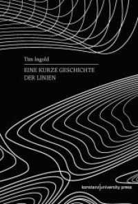 Eine kurze Geschichte der Linien (Konstanz University Press Ethnographien) （3. Aufl. 2021. 236 S. 71 Abb. 230 mm）