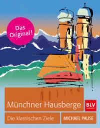 Münchner Hausberge : Die klassischen Ziele (BLV Alpin & Outdoor) （2019. 144 S. 75 Abb. 246 mm）