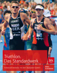 Triathlon. Das Standardwerk : Individuell trainieren mit dem Baukasten-System (BLV Sport, Fitness & Training) （2013. 240 S. 140 Abb. 246 mm）